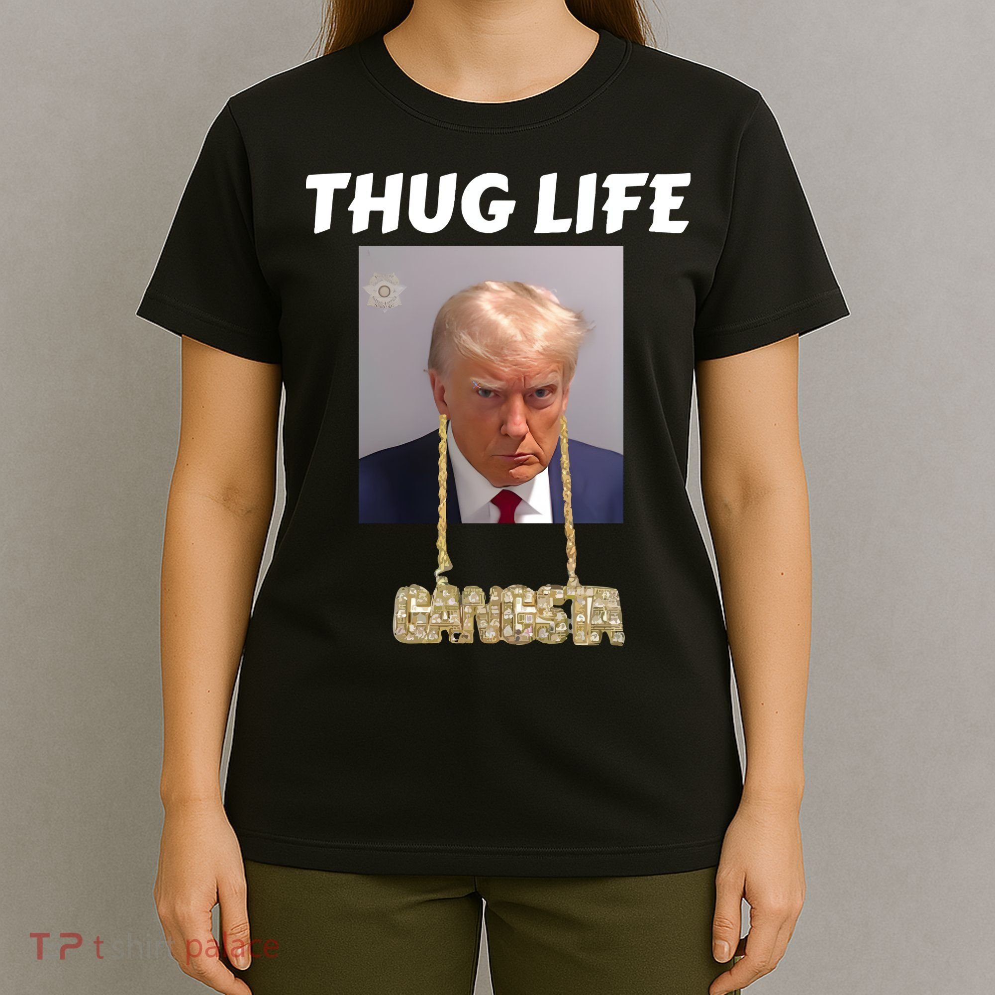 Thug Life Trump Mugshot Gangsta Gold Chain Bling Drip Trump T-Shirt