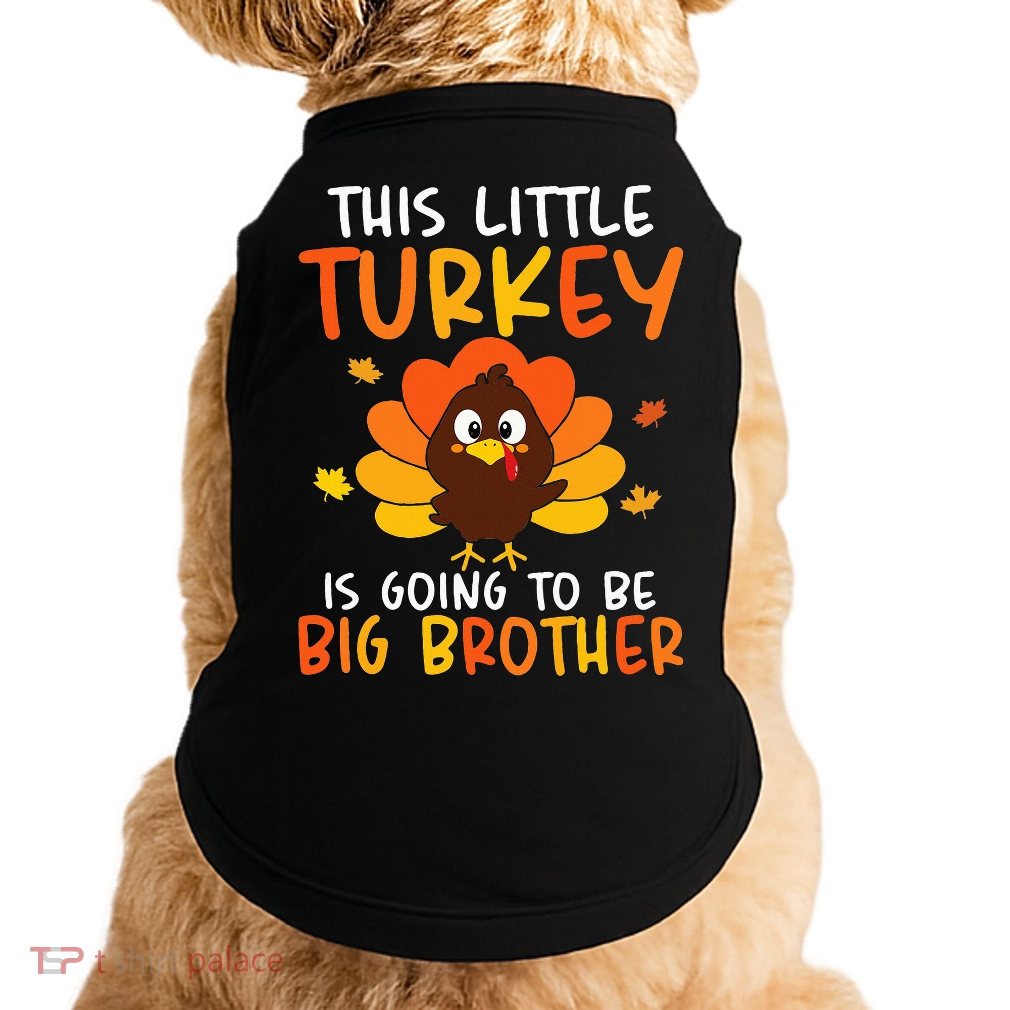 This Little Turkey Is Going To Be A Big Brother Thanksgiving Doggie Tank