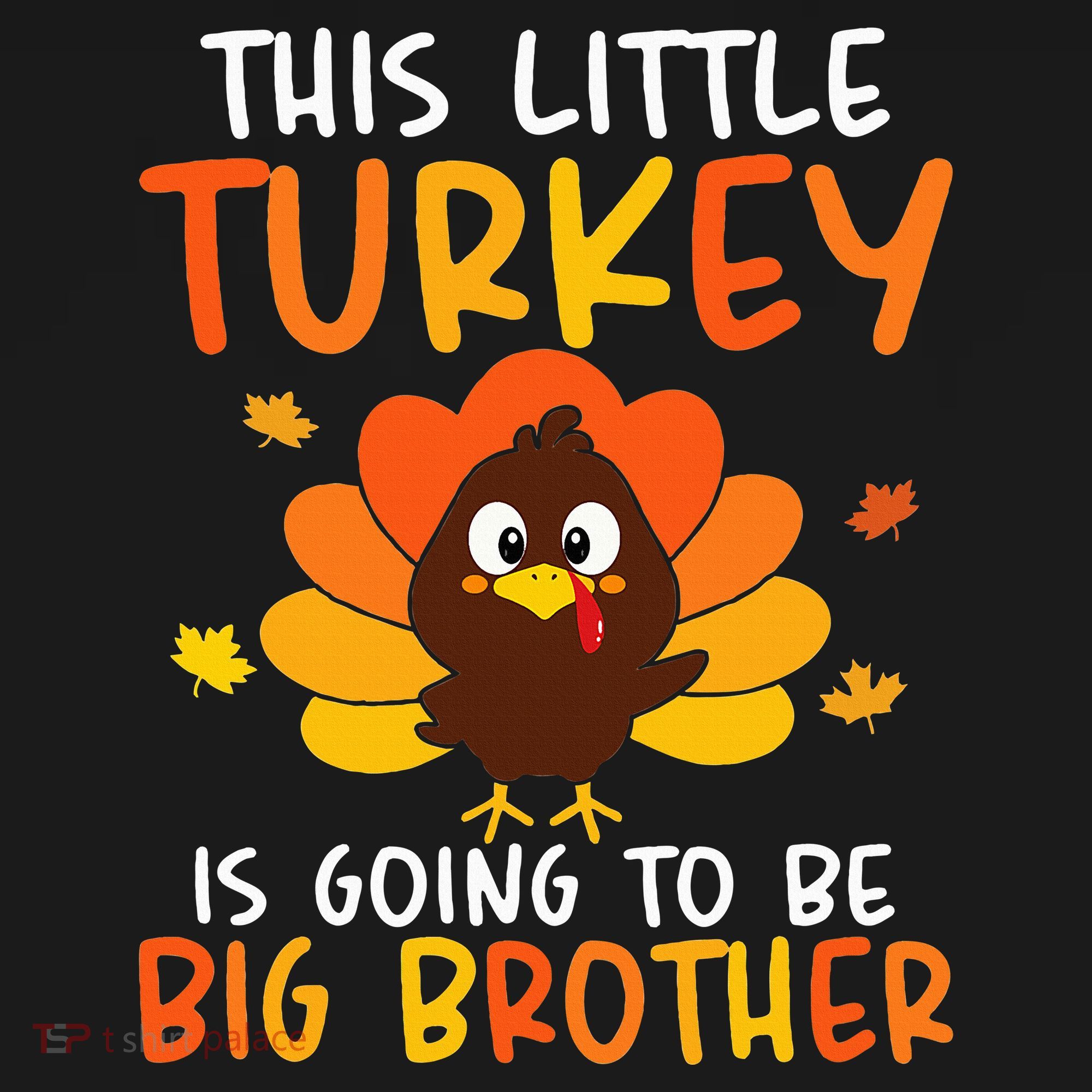 This Little Turkey Is Going To Be A Big Brother Thanksgiving Women's Hoodie