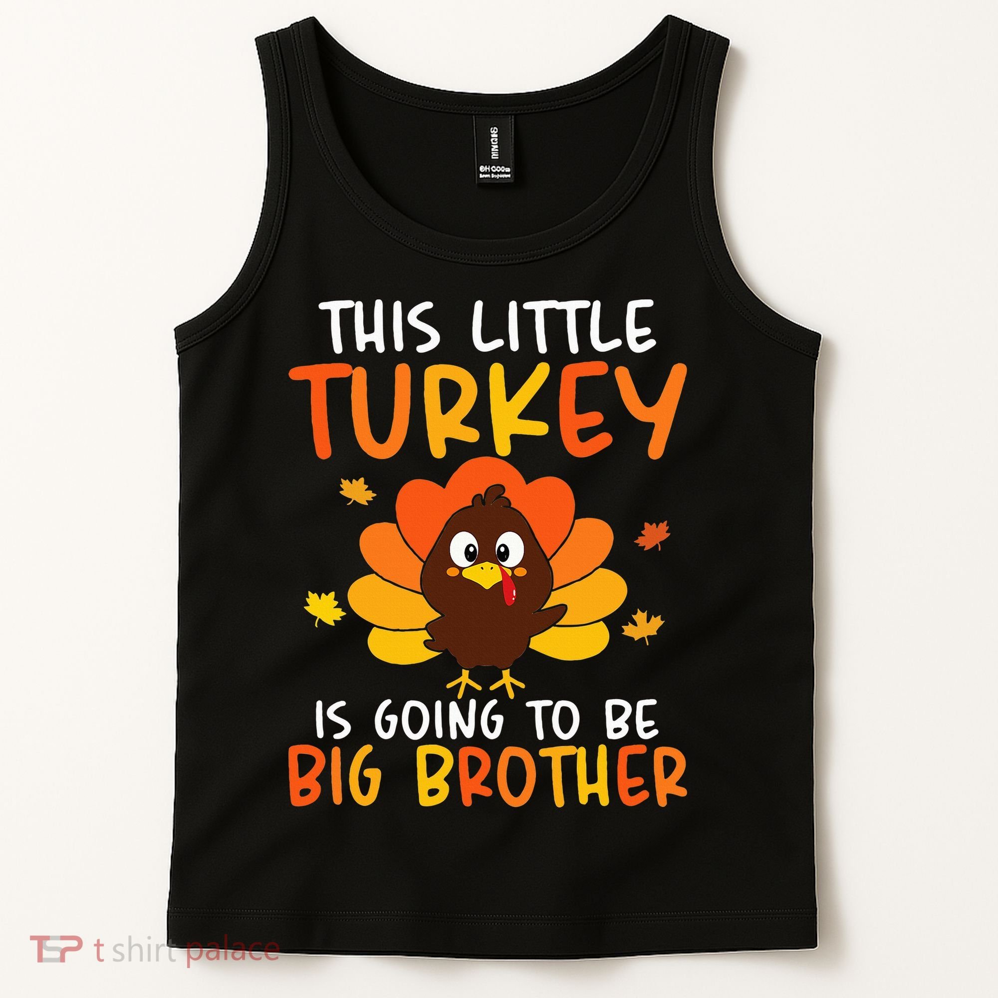 This Little Turkey Is Going To Be A Big Brother Thanksgiving Tank Top
