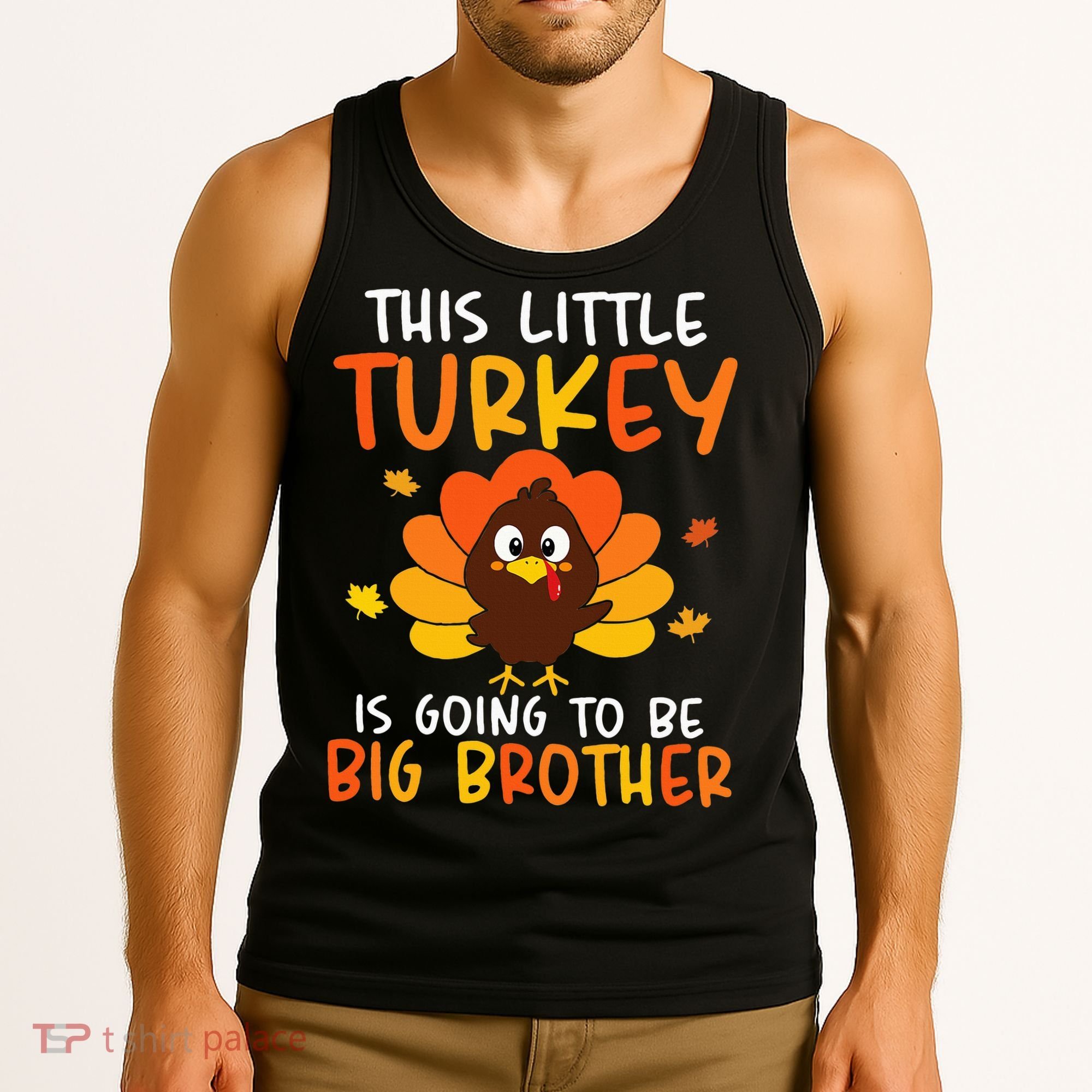 This Little Turkey Is Going To Be A Big Brother Thanksgiving Tank Top