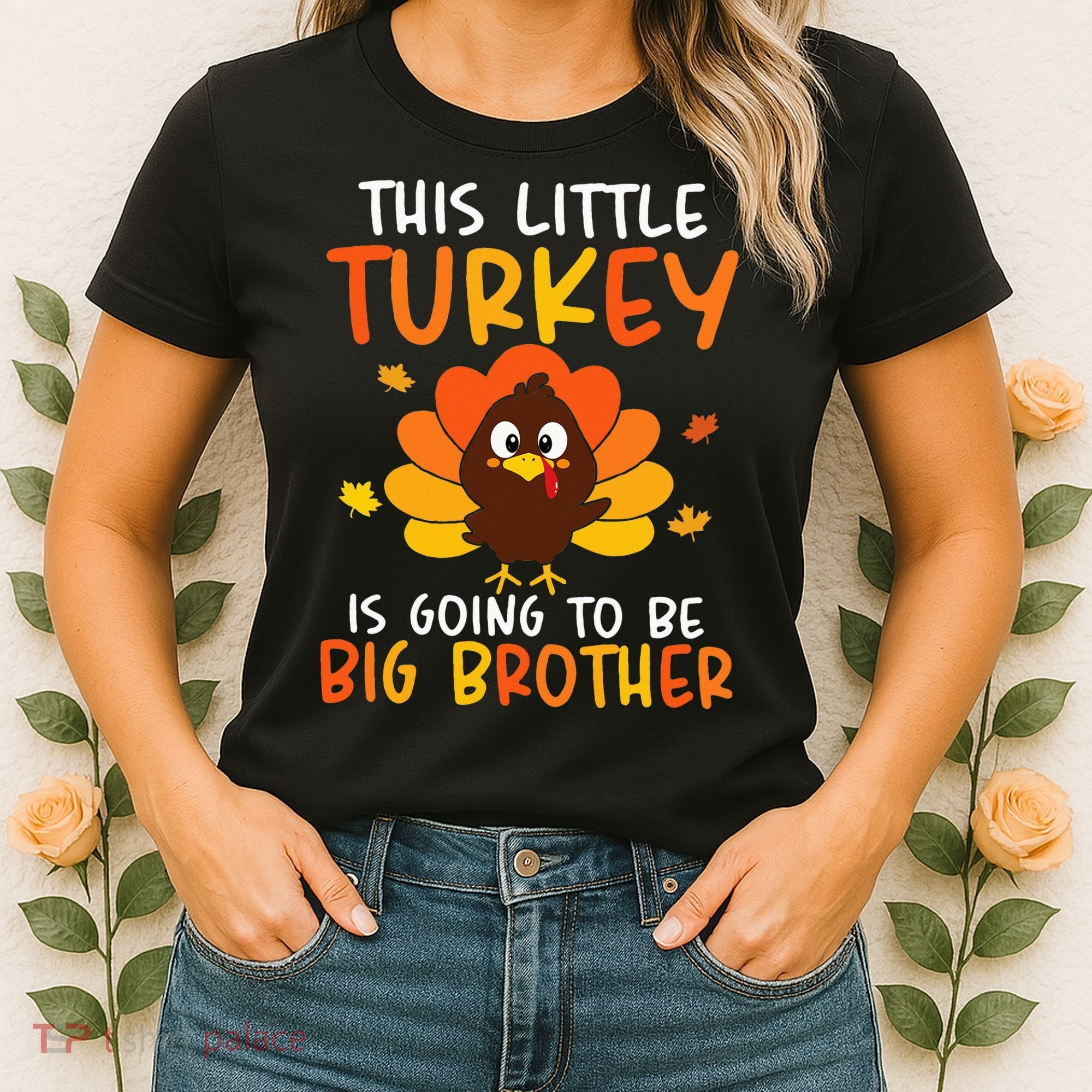 This Little Turkey Is Going To Be A Big Brother Thanksgiving Women's T-Shirt
