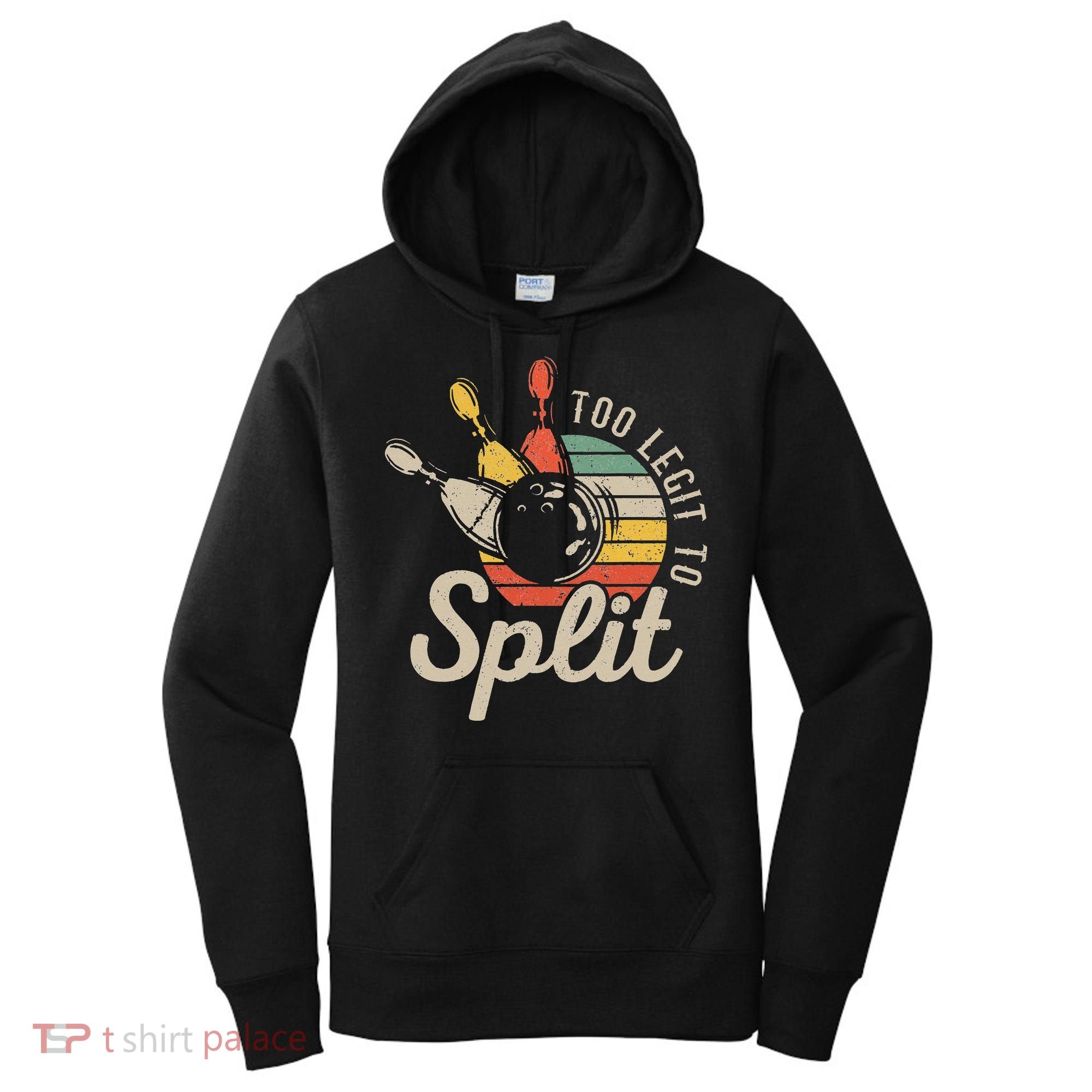Too Legit To Split Retro Bowling Funny Bowler Bowling Team Women's Hoodie