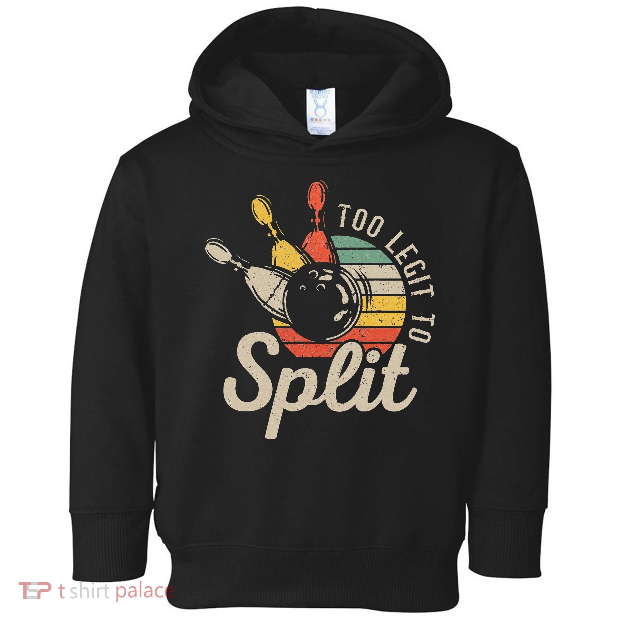 Too Legit To Split Retro Bowling Funny Bowler Bowling Team Toddler Hoodie