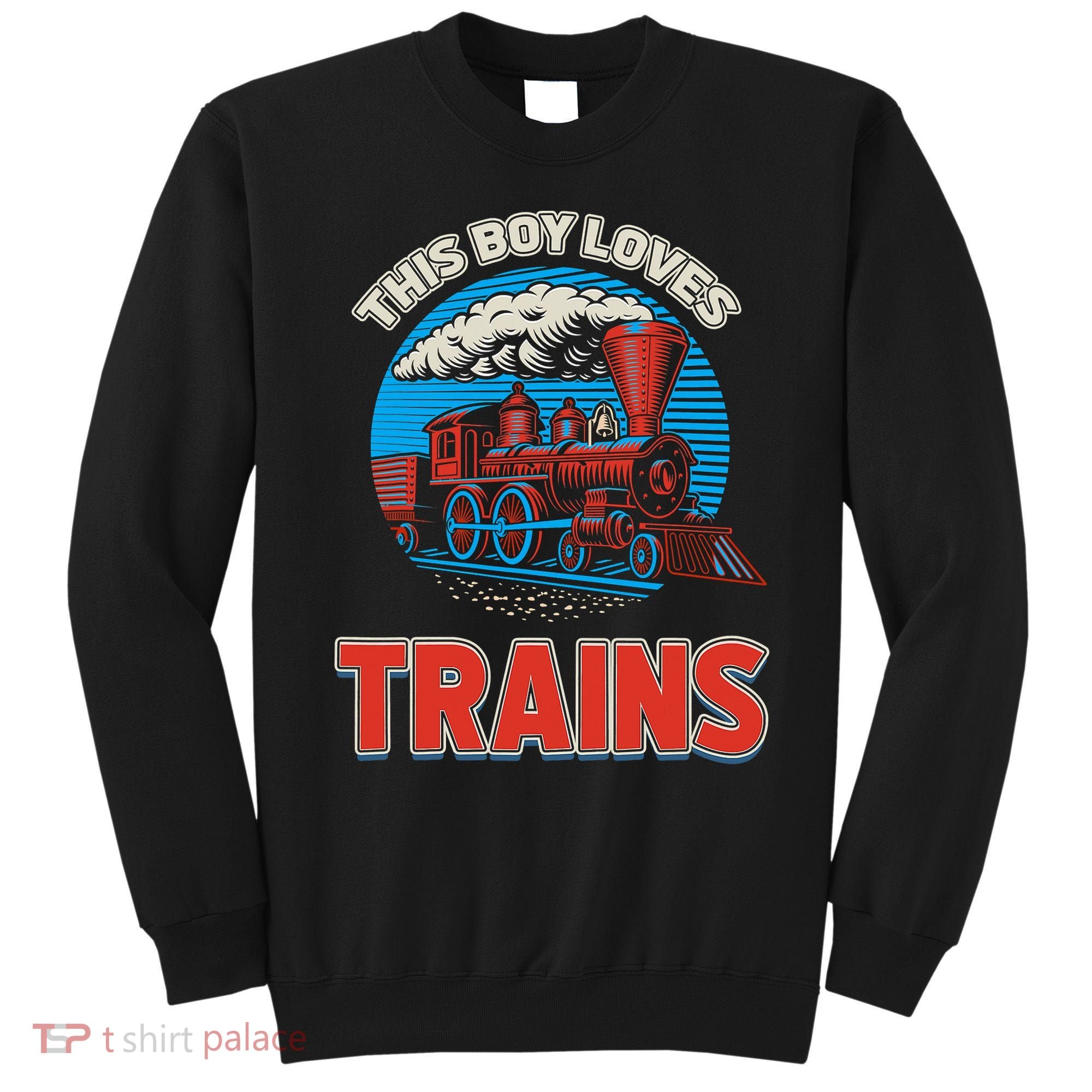 This  loves trains locomotives and wagon! boys train Sweatshirt