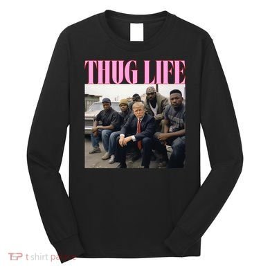 Thug Life Trump’S Kangaroo Conviction Long Sleeve Shirt