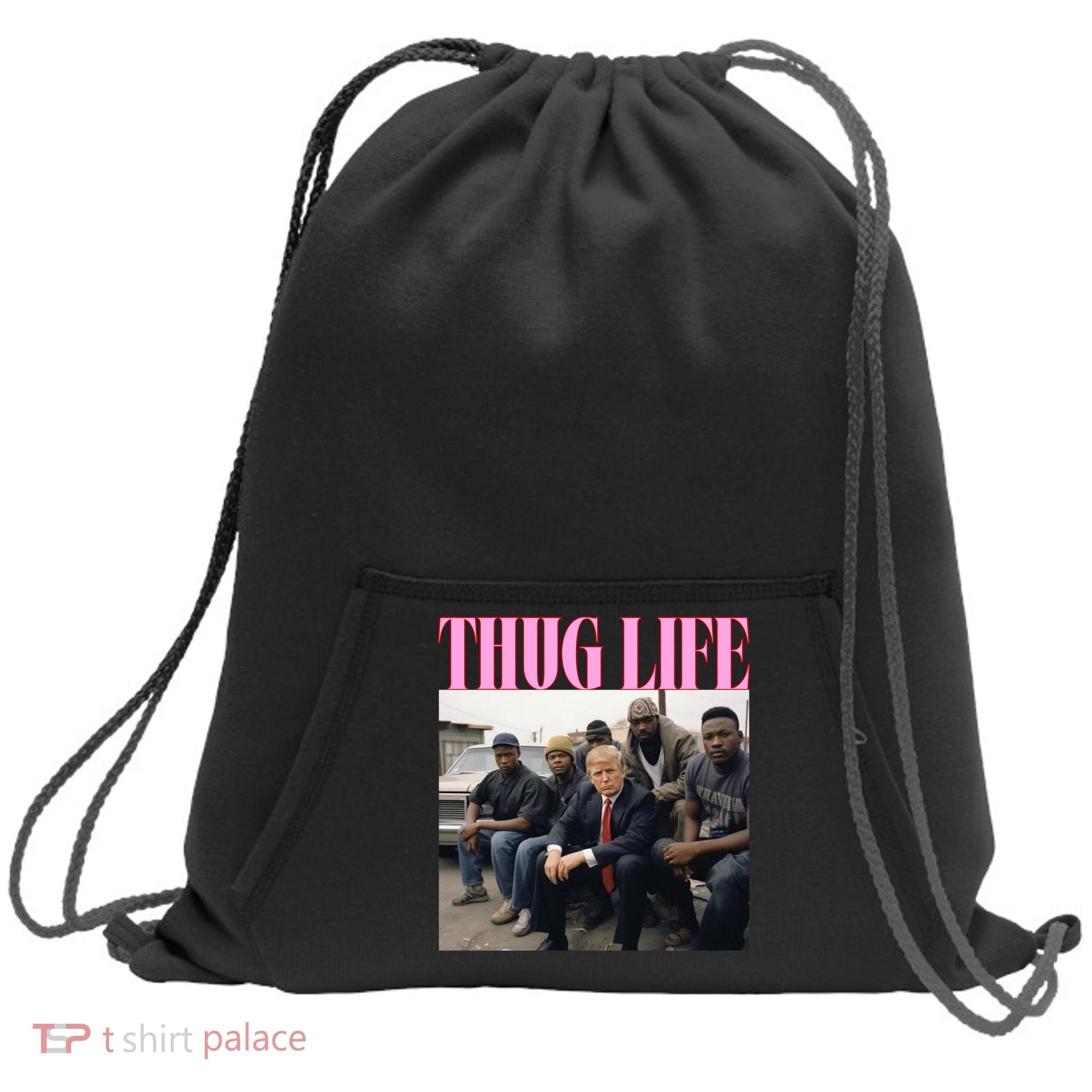 Thug Life Trump’S Kangaroo Conviction Sweatshirt Cinch Pack Bag
