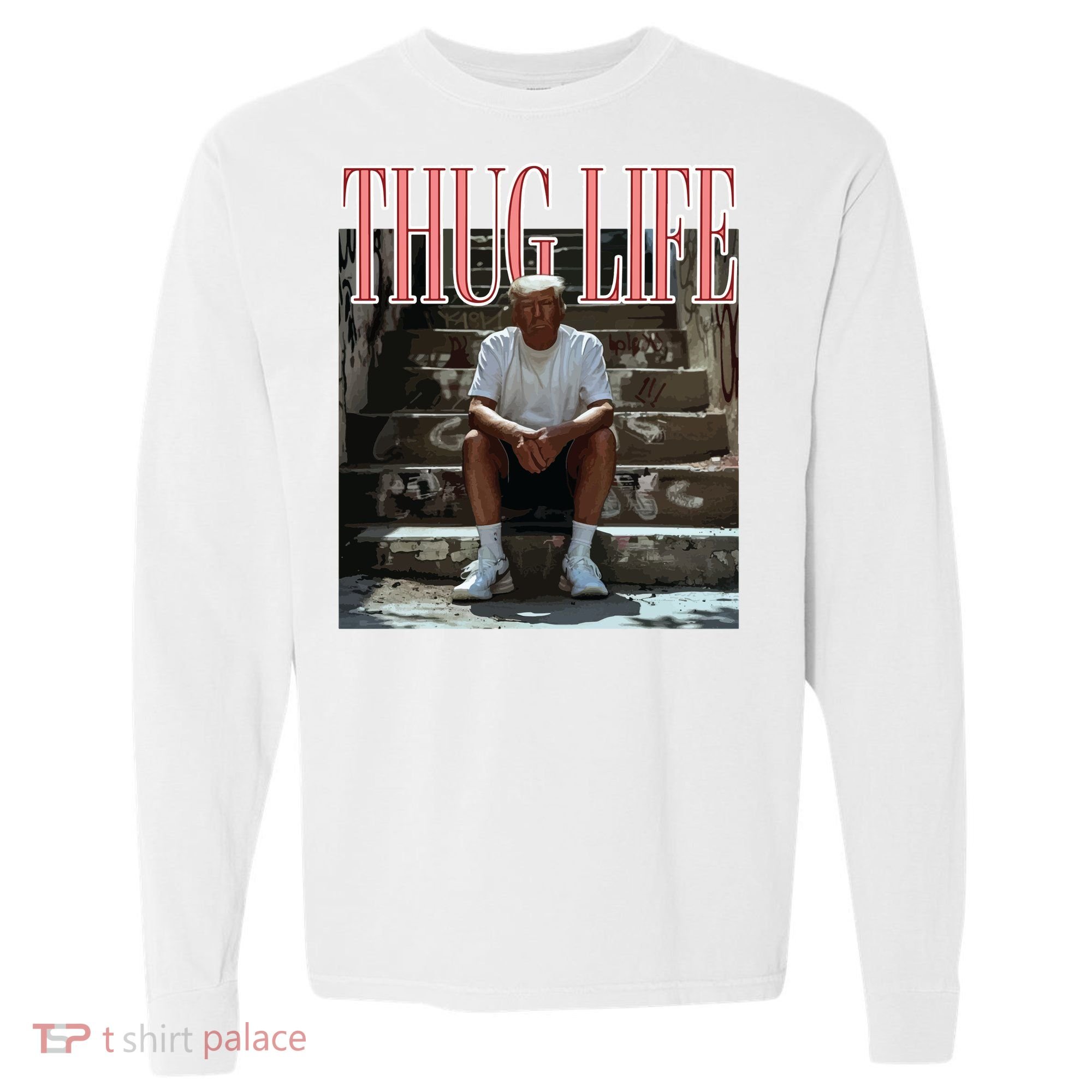 Thug Life Trump  Funny Trump Republican Comfort Colors Heavyweight Long Sleeve T-Shirt