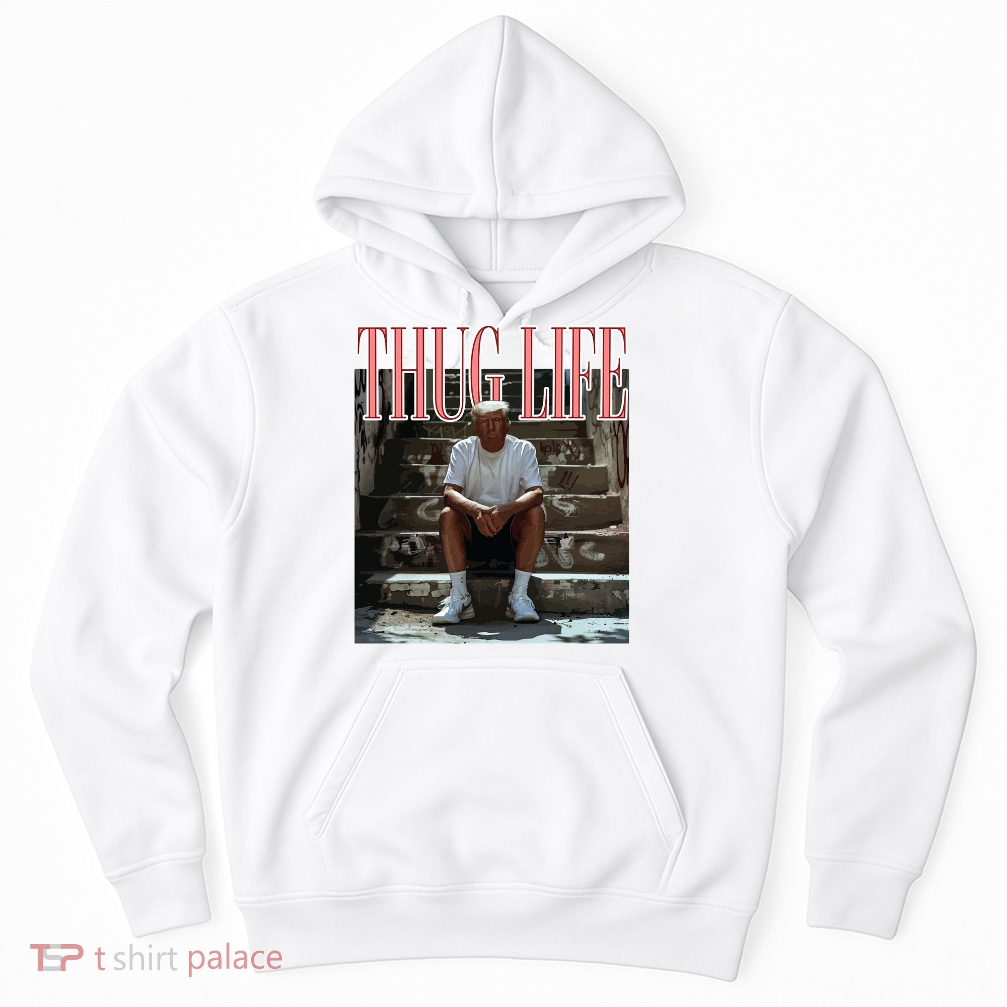Thug Life Trump  Funny Trump Republican Hoodie