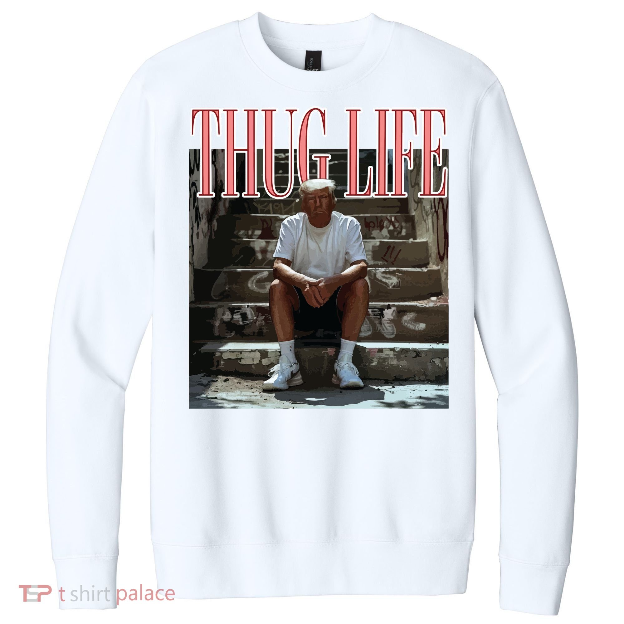 Thug Life Trump  Funny Trump Republican V.I.T. Fleece Crew Sweatshirt