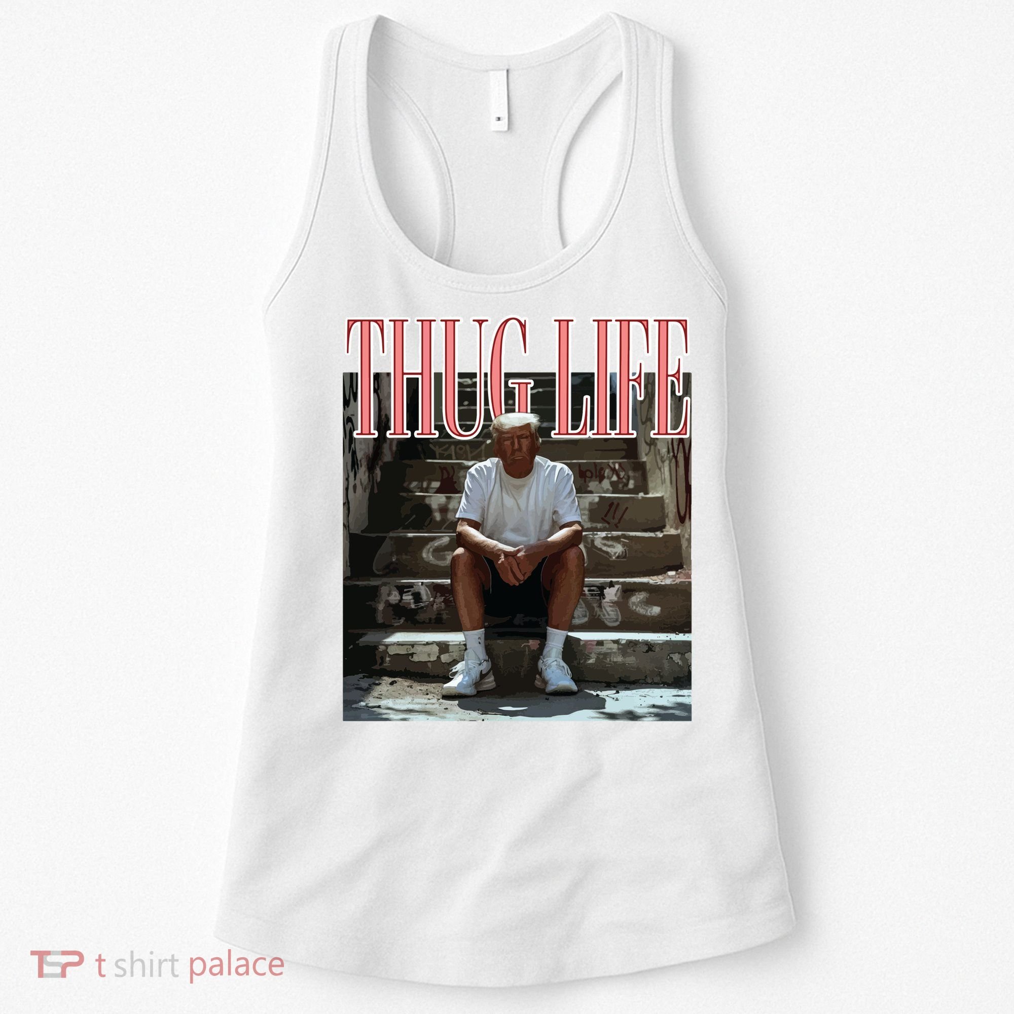 Thug Life Trump  Funny Trump Republican Women's Tank Top