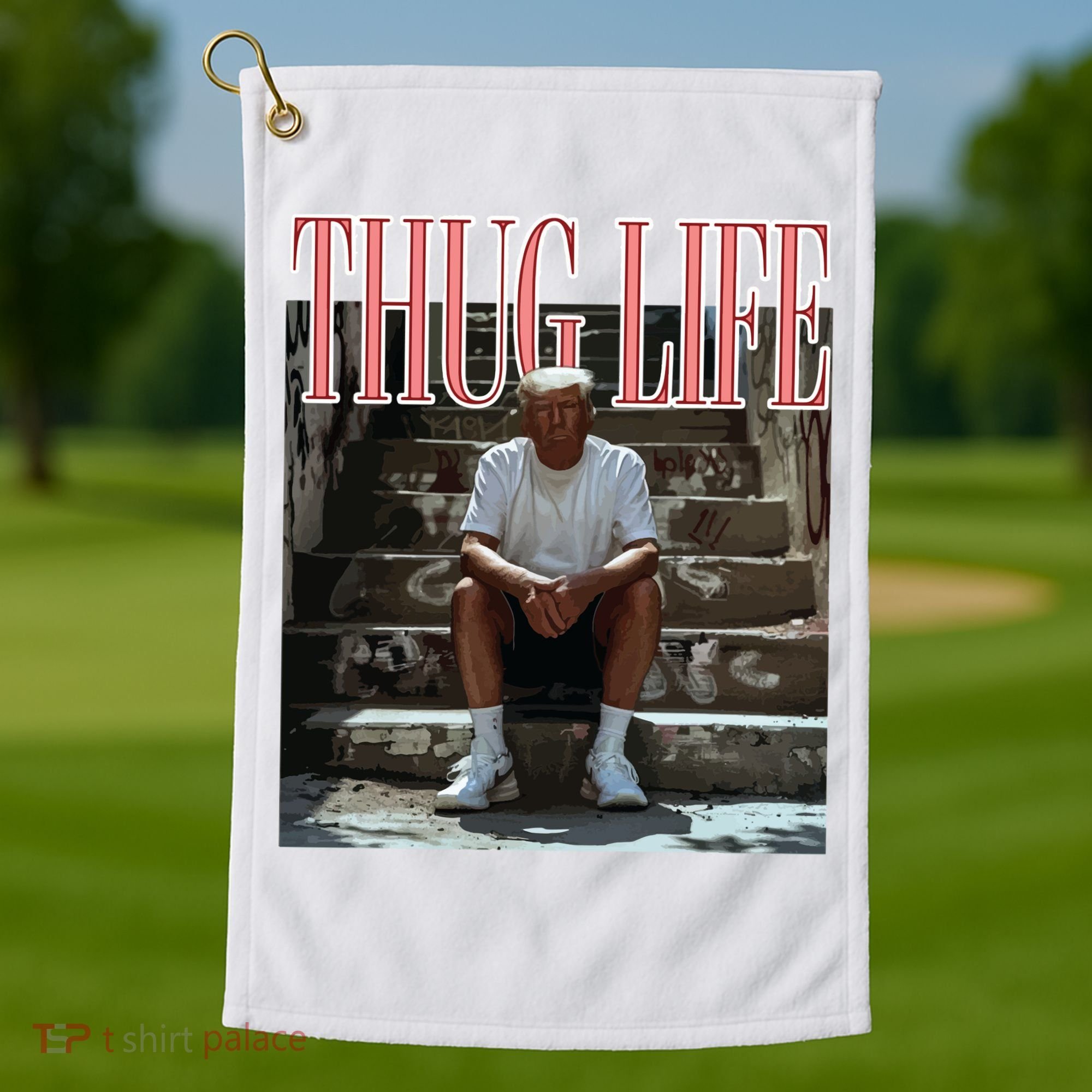 Thug Life Trump  Funny Trump Republican Golf Towel