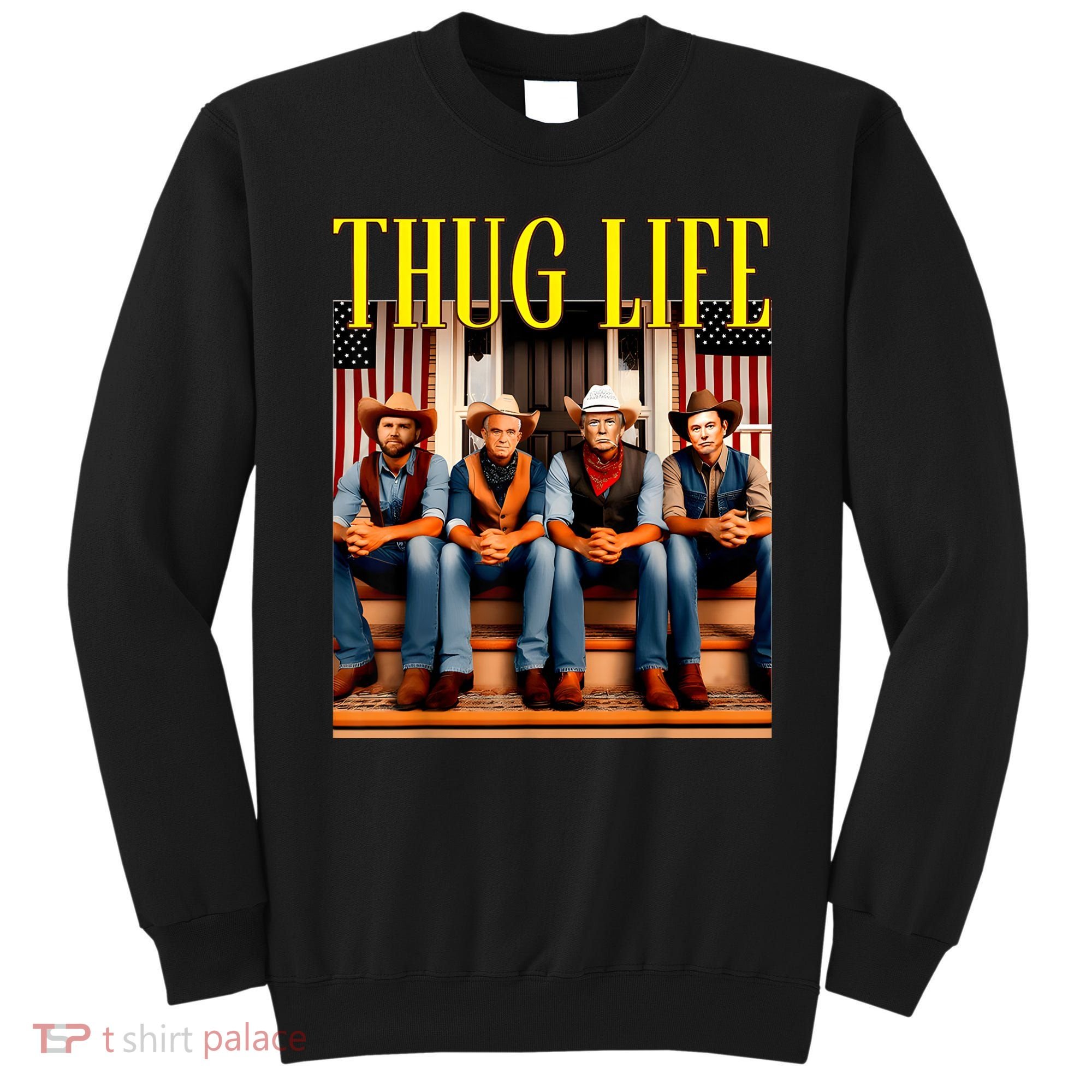 Thug Life Trump Vance Kennedy Elon Trump Squad Thug Life Sweatshirt