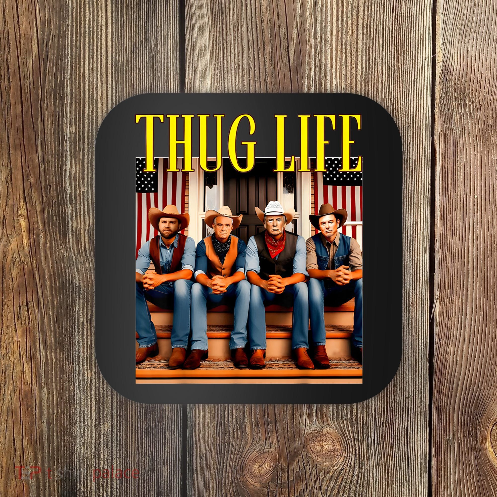 Thug Life Trump Vance Kennedy Elon Trump Squad Thug Life Coaster