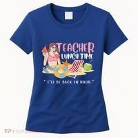 Teacher Lunch Time Funny Teacher Vacation Summer Beach Great Gift Women's T-Shirt thumb 0