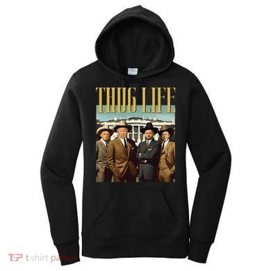 Thug Life Trump Vance Kennedy Elon Women's Hoodie