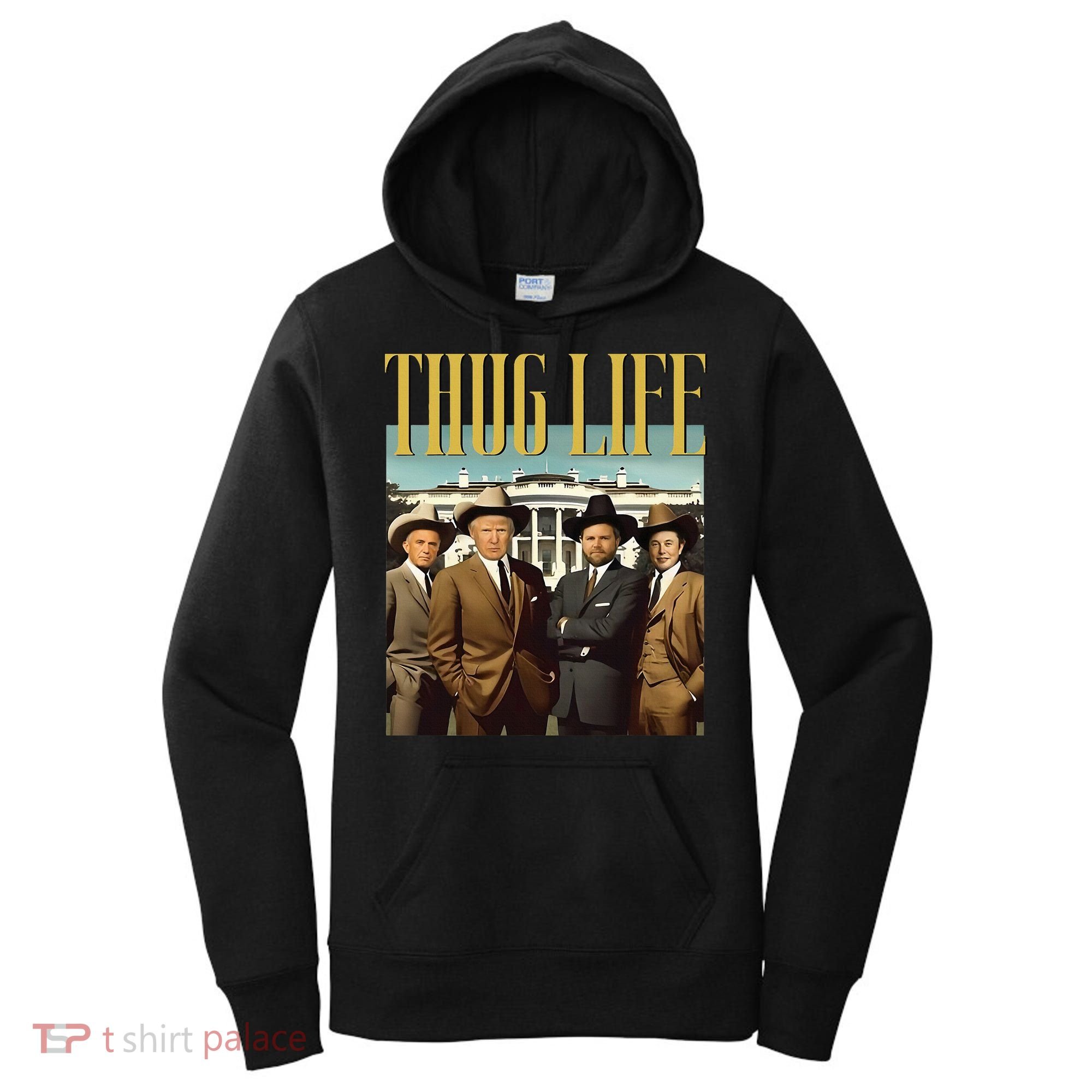 Thug Life Trump Vance Kennedy Elon Women's Hoodie