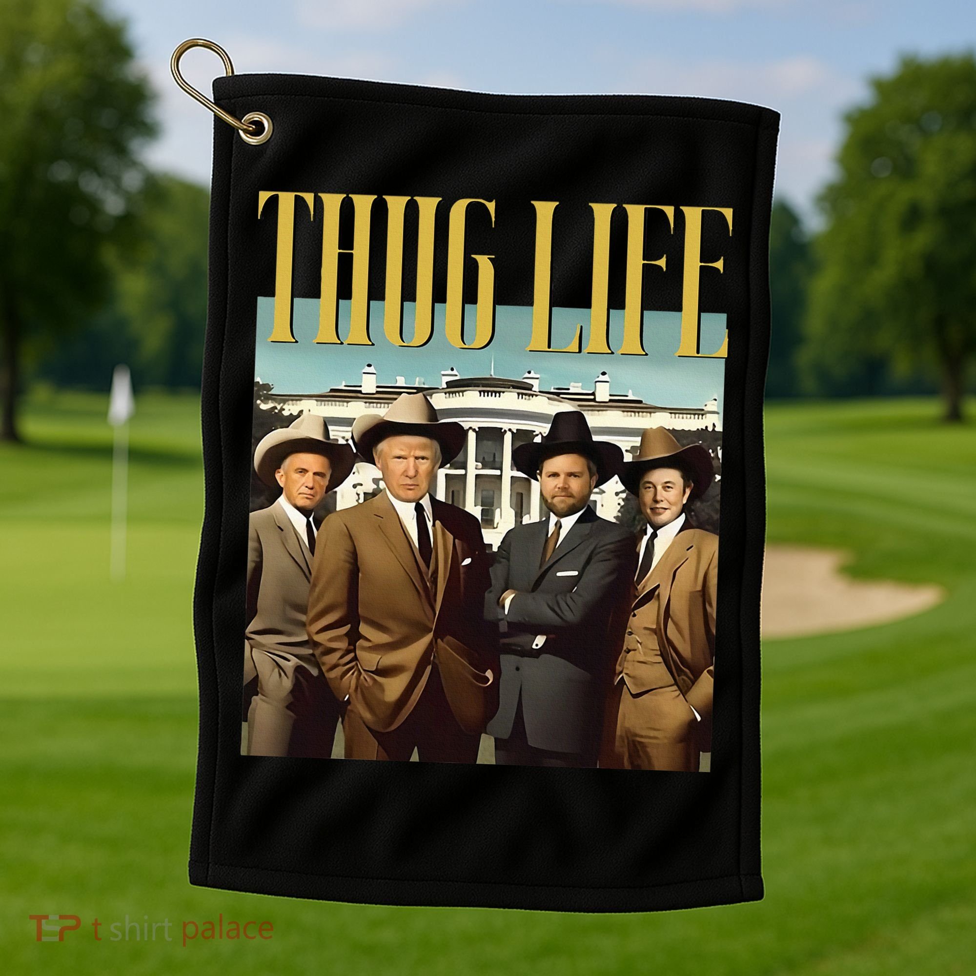 Thug Life Trump Vance Kennedy Elon Golf Towel