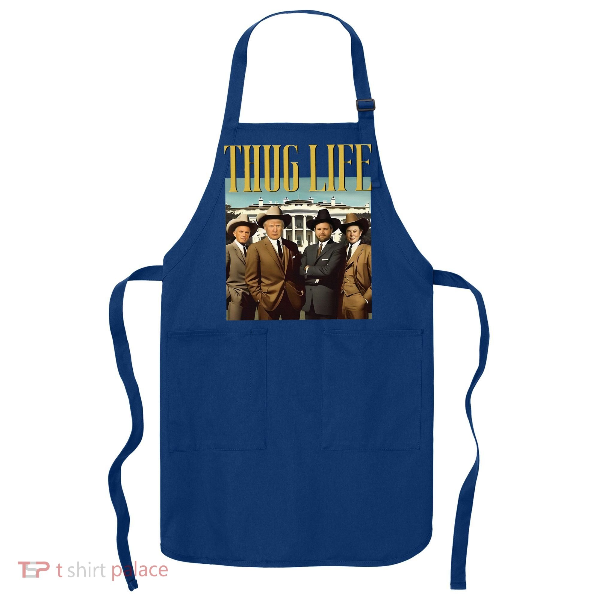 Thug Life Trump Vance Kennedy Elon Apron