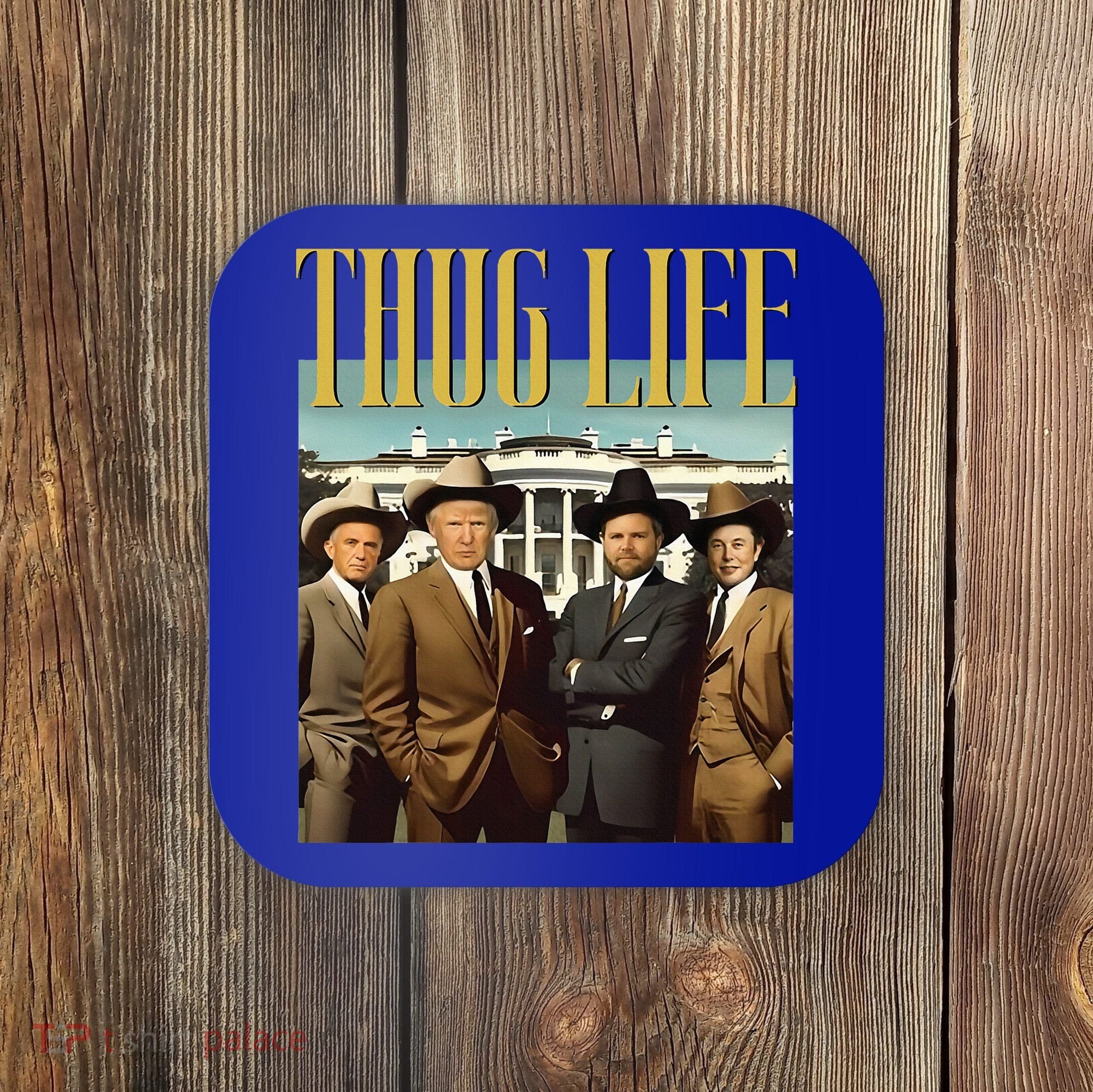 Thug Life Trump Vance Kennedy Elon Coaster