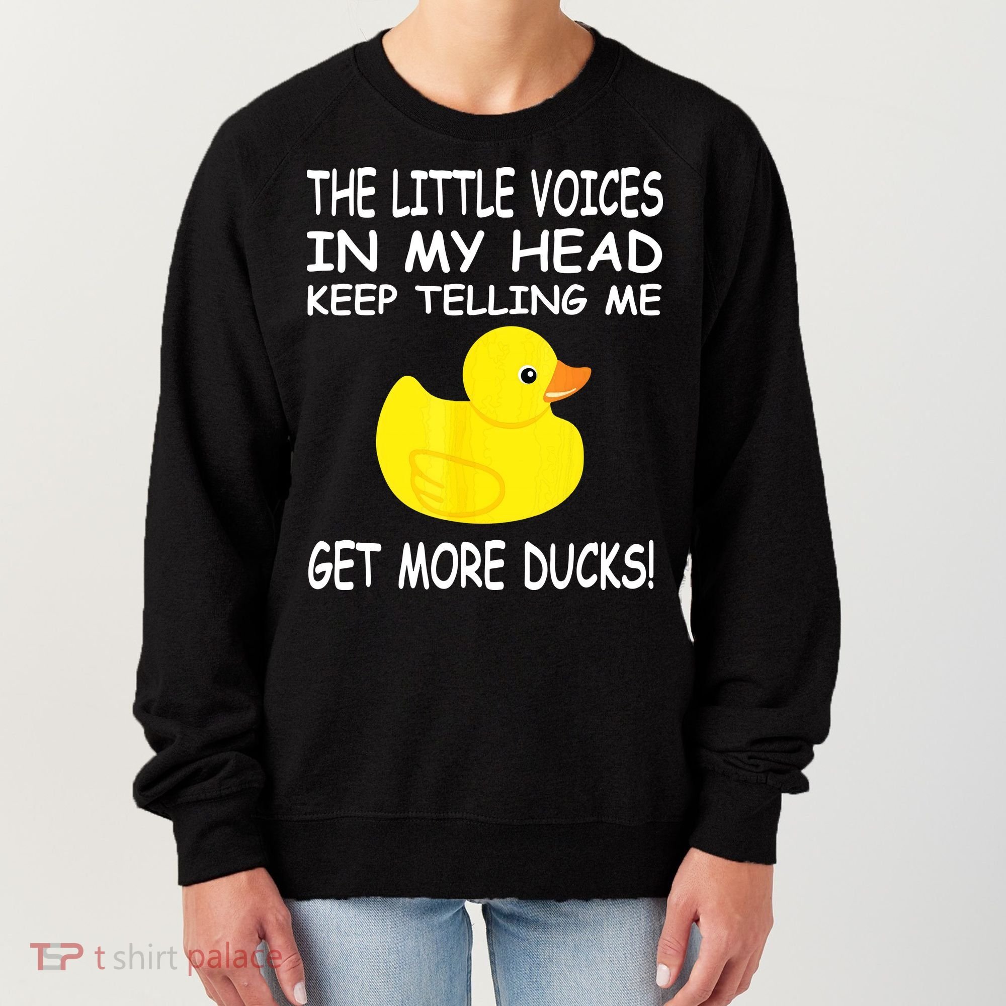 The Little Voices In My Head Keep Telling Me Get More Ducks Women's Sweatshirt