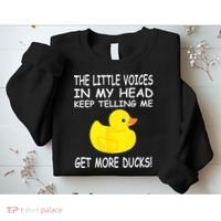 The Little Voices In My Head Keep Telling Me Get More Ducks Sweatshirt thumb 2