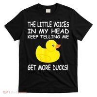 The Little Voices In My Head Keep Telling Me Get More Ducks T-Shirt thumb 0