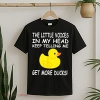 The Little Voices In My Head Keep Telling Me Get More Ducks T-Shirt thumb 2