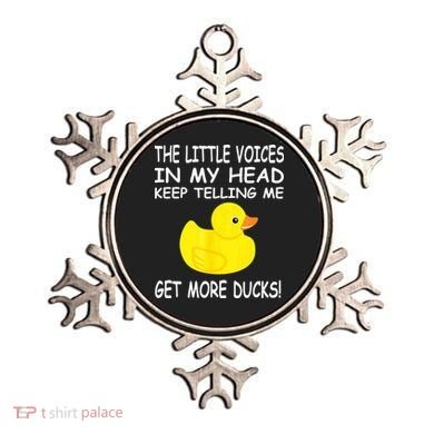 The Little Voices In My Head Keep Telling Me Get More Ducks Ornament