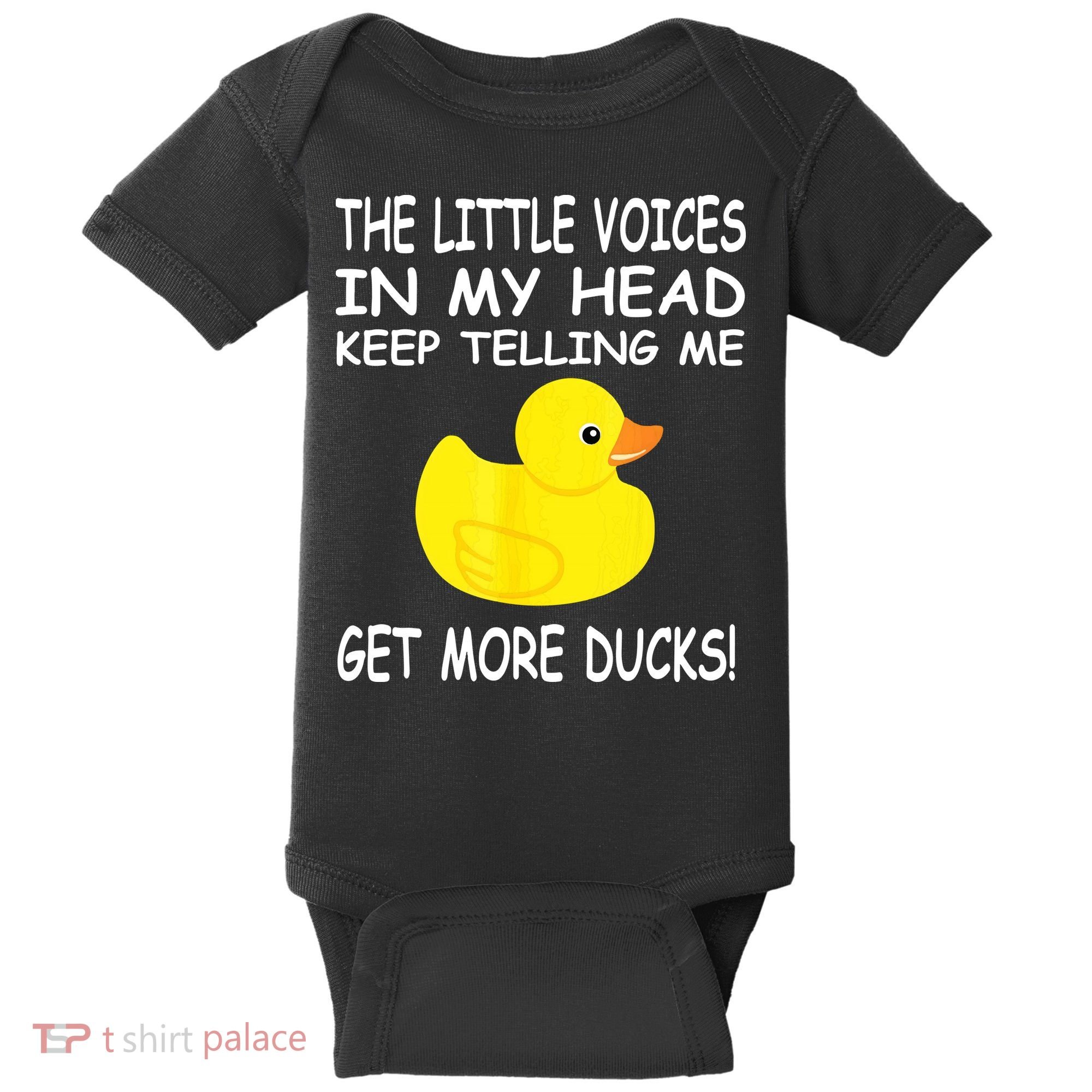 The Little Voices In My Head Keep Telling Me Get More Ducks Baby Bodysuit