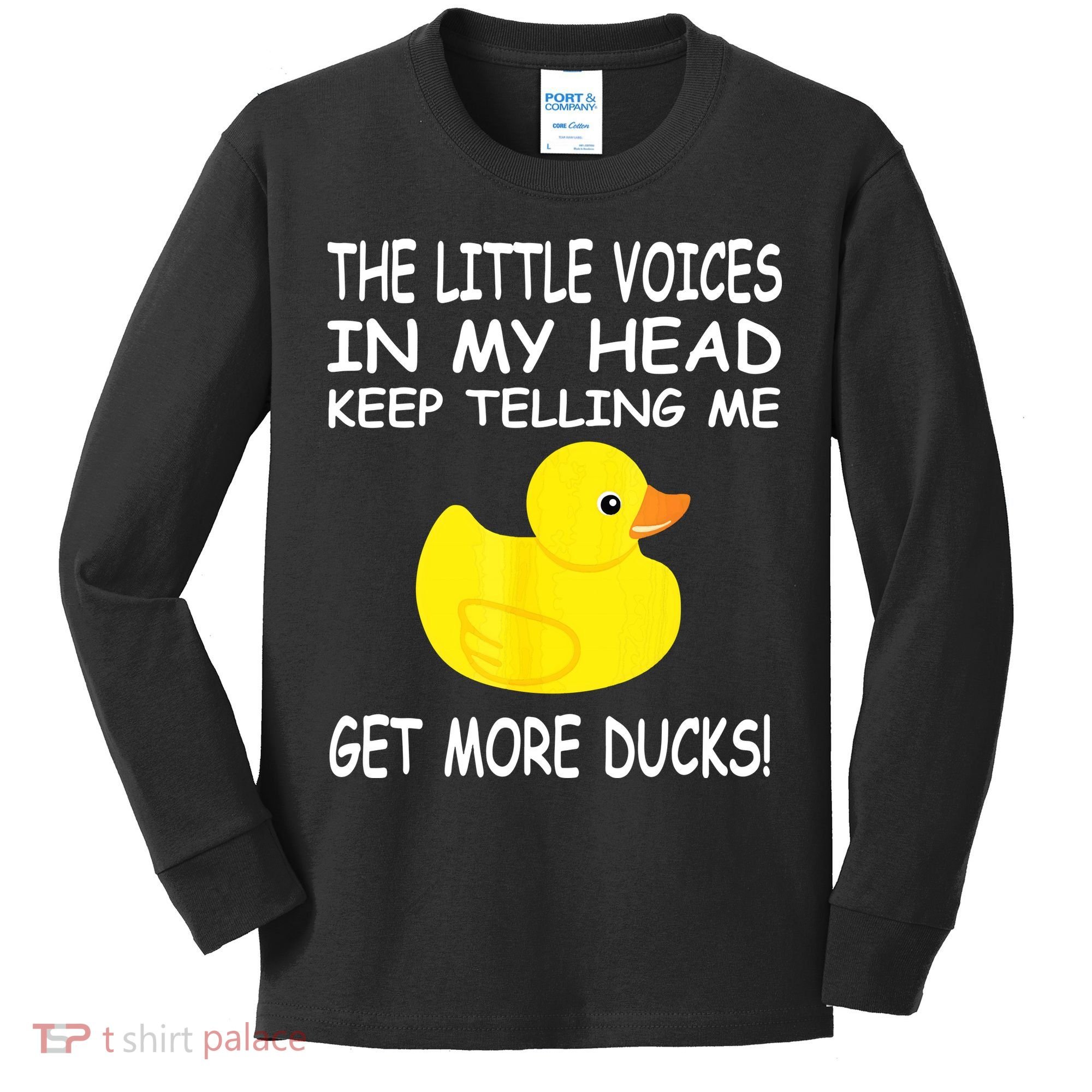 The Little Voices In My Head Keep Telling Me Get More Ducks Kids Long Sleeve Shirt