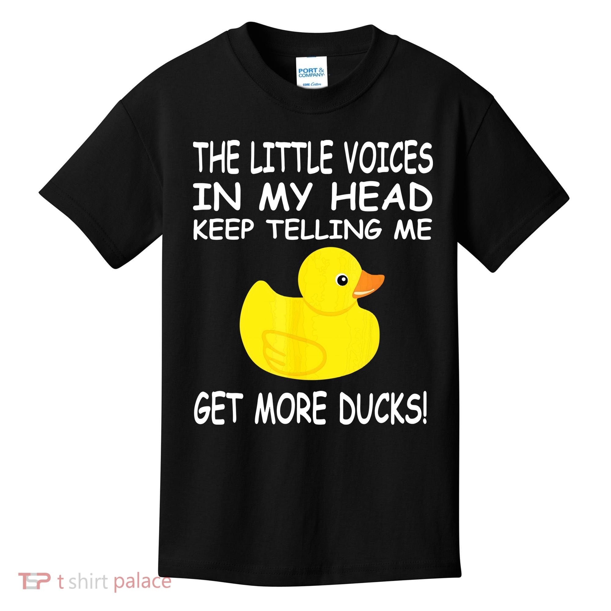 The Little Voices In My Head Keep Telling Me Get More Ducks Kids T-Shirt