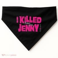 The L Word I Killed Jenny USA-Made Doggie Bandana thumb 0