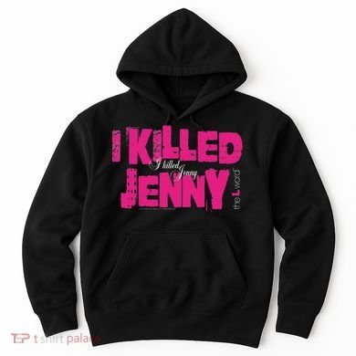 The L Word I Killed Jenny Hoodie