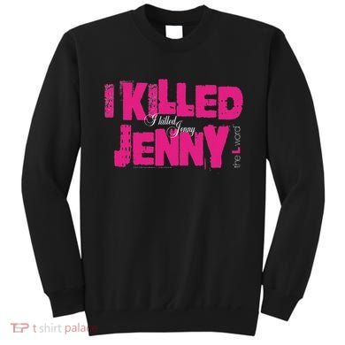 The L Word I Killed Jenny Sweatshirt
