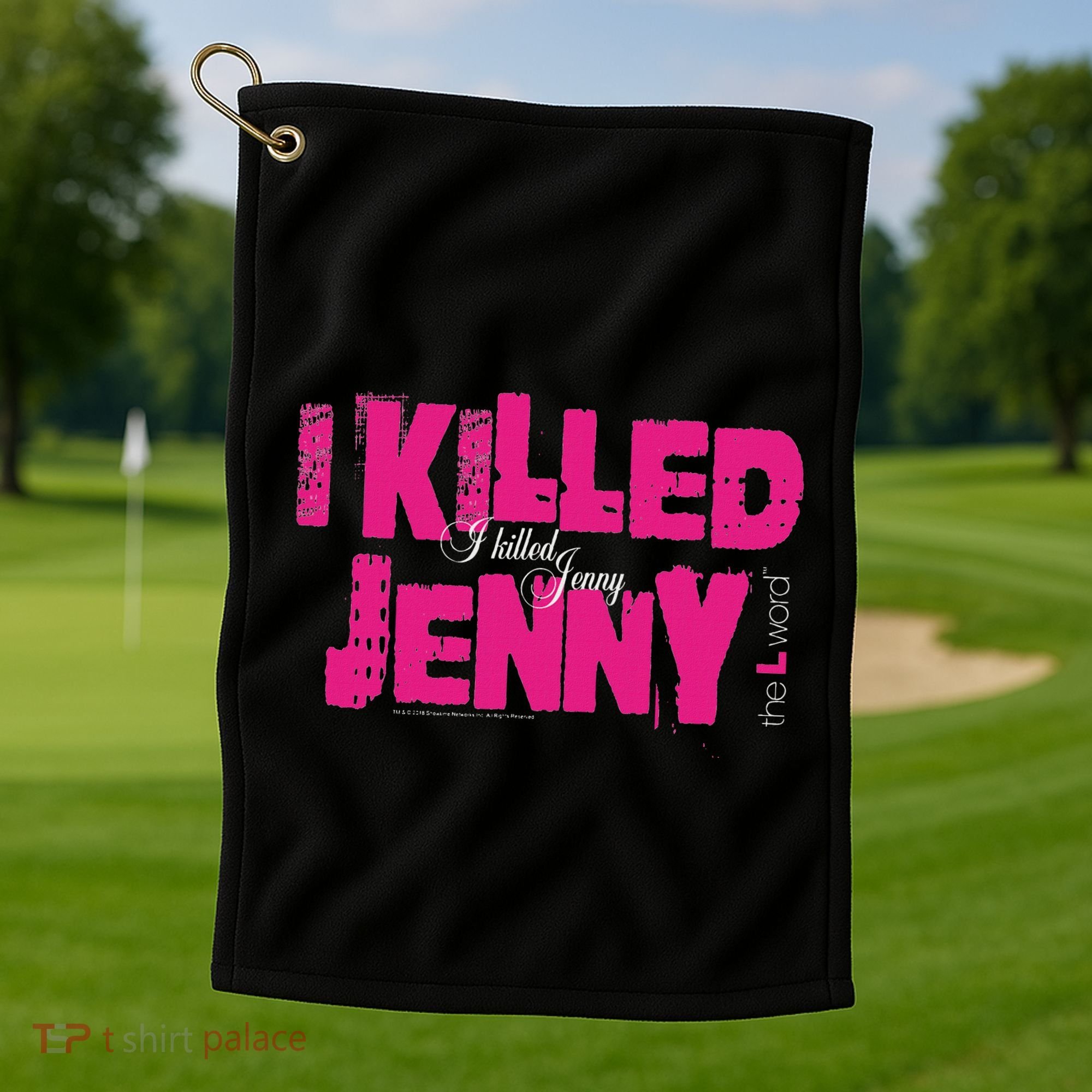 The L Word I Killed Jenny Golf Towel
