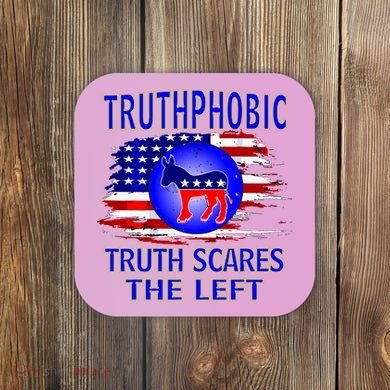 Truthphobic Left Wing Democrats Coaster