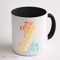 The Lower You Fall The Higher You Fly Coffee Mug thumb 1