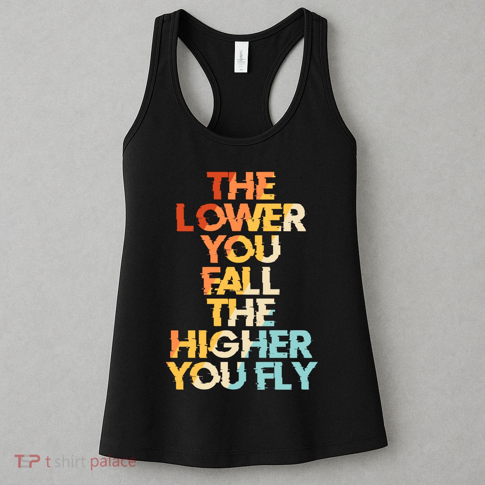 The Lower You Fall The Higher You Fly Women's Tank Top
