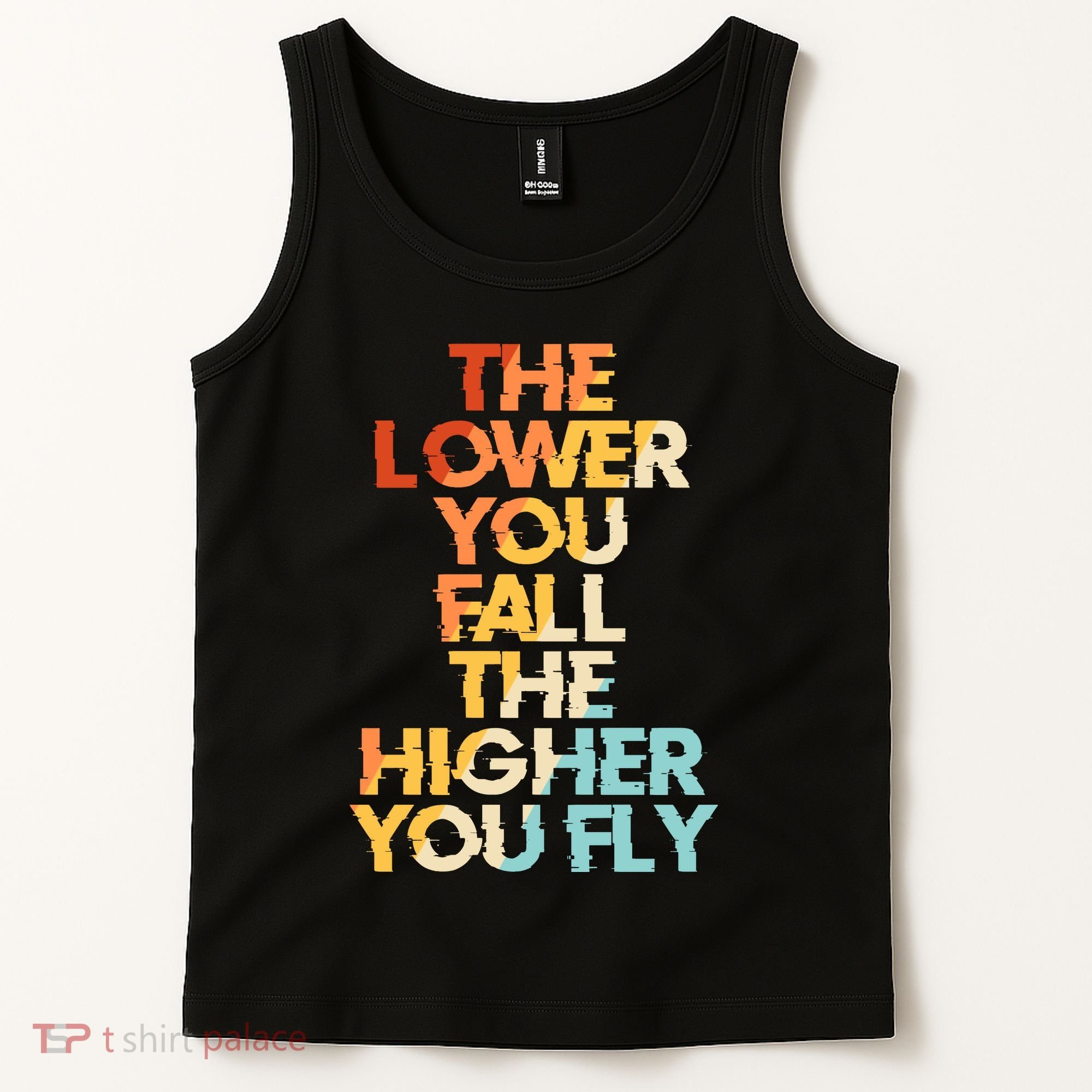 The Lower You Fall The Higher You Fly Tank Top