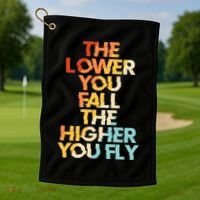 The Lower You Fall The Higher You Fly Golf Towel thumb 1