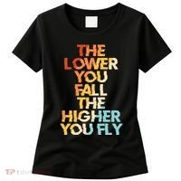 The Lower You Fall The Higher You Fly Women's T-Shirt thumb 0