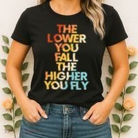 The Lower You Fall The Higher You Fly Women's T-Shirt thumb 2