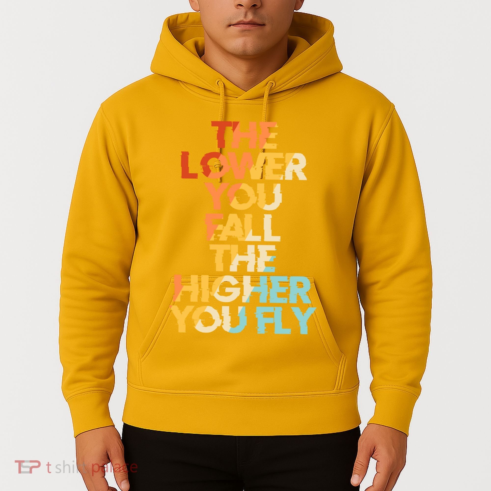 The Lower You Fall The Higher You Fly Hoodie