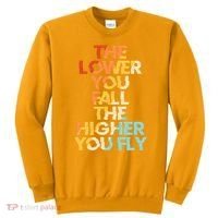 The Lower You Fall The Higher You Fly Sweatshirt thumb 0