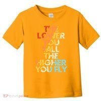 The Lower You Fall The Higher You Fly Toddler T-Shirt thumb 0