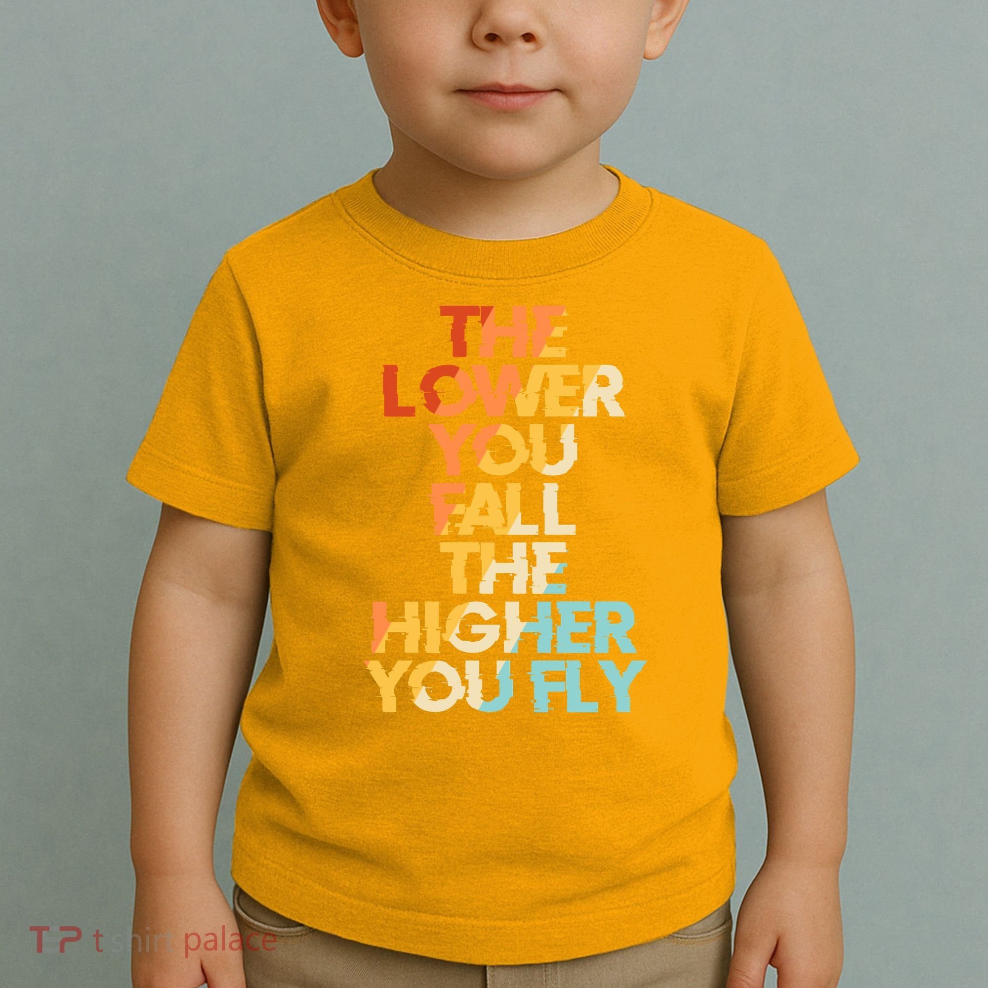 The Lower You Fall The Higher You Fly Toddler T-Shirt