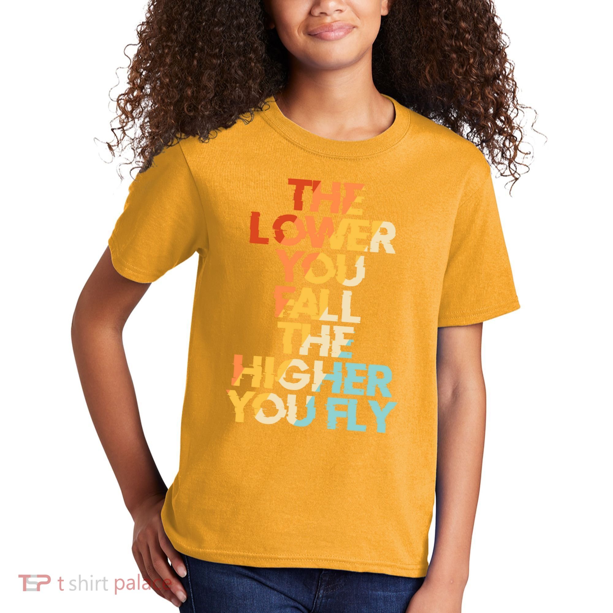 The Lower You Fall The Higher You Fly Kids T-Shirt
