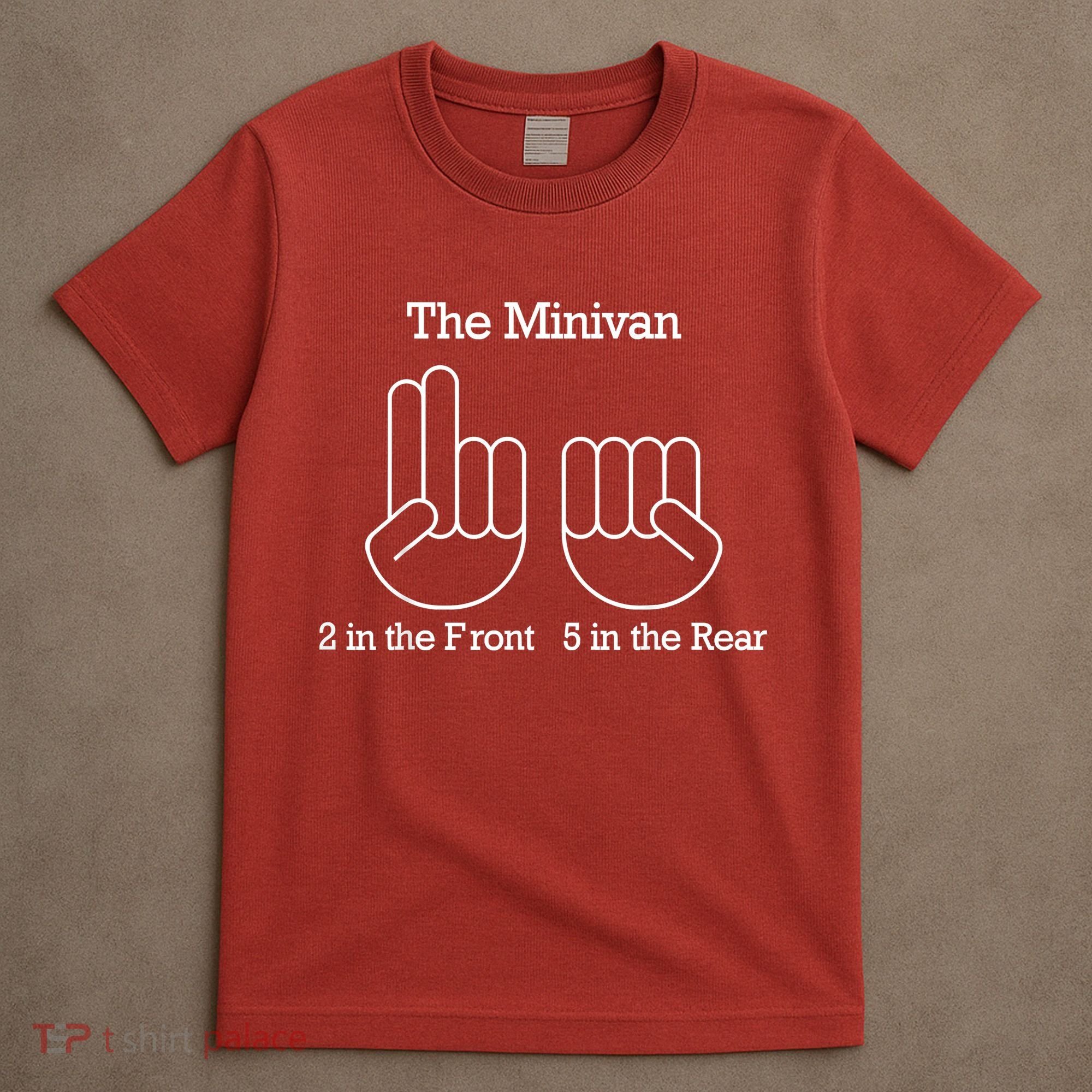 The Minivan 2 In The Front 5 In The Rear T-Shirt