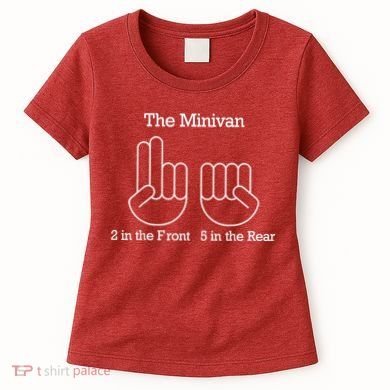 The Minivan 2 In The Front 5 In The Rear Women's T-Shirt